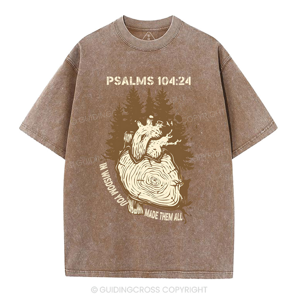 In Wisdom You Made Them All Christian Washed T-Shirt