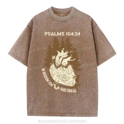 In Wisdom You Made Them All Christian Washed T-Shirt