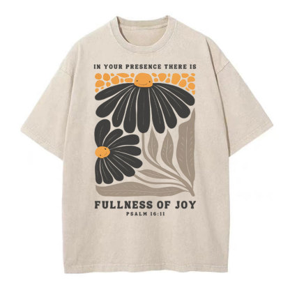 In Your Presence There Is Fullness Of Joy Christian Washed T-Shirt