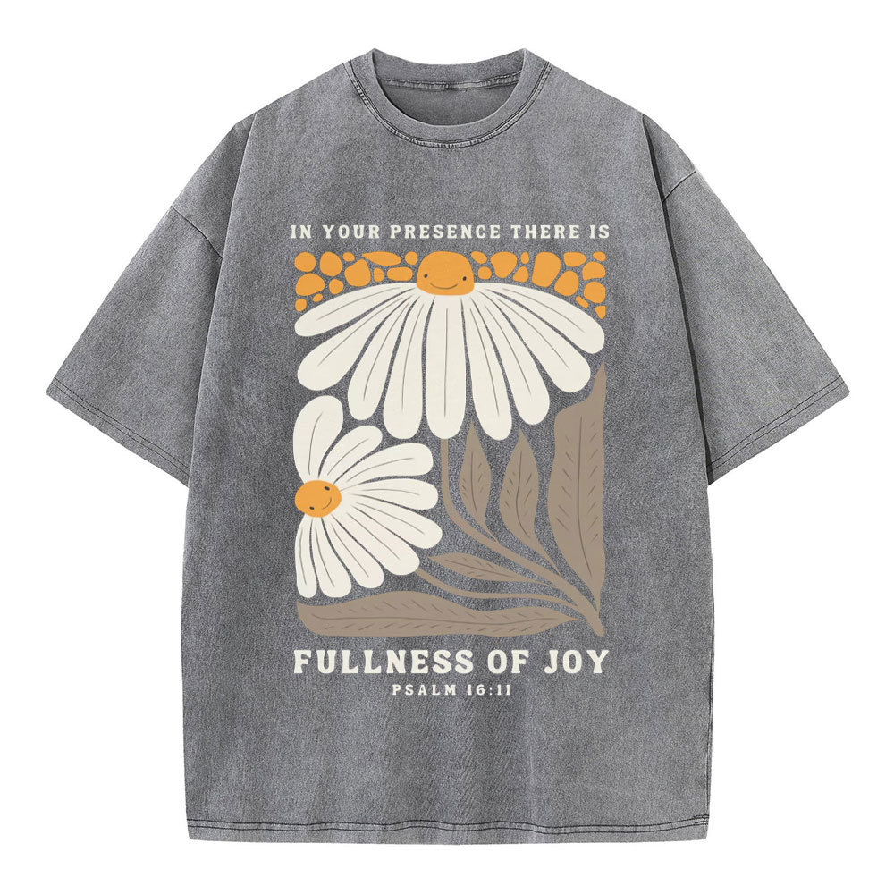 In Your Presence There Is Fullness Of Joy Christian Washed T-Shirt