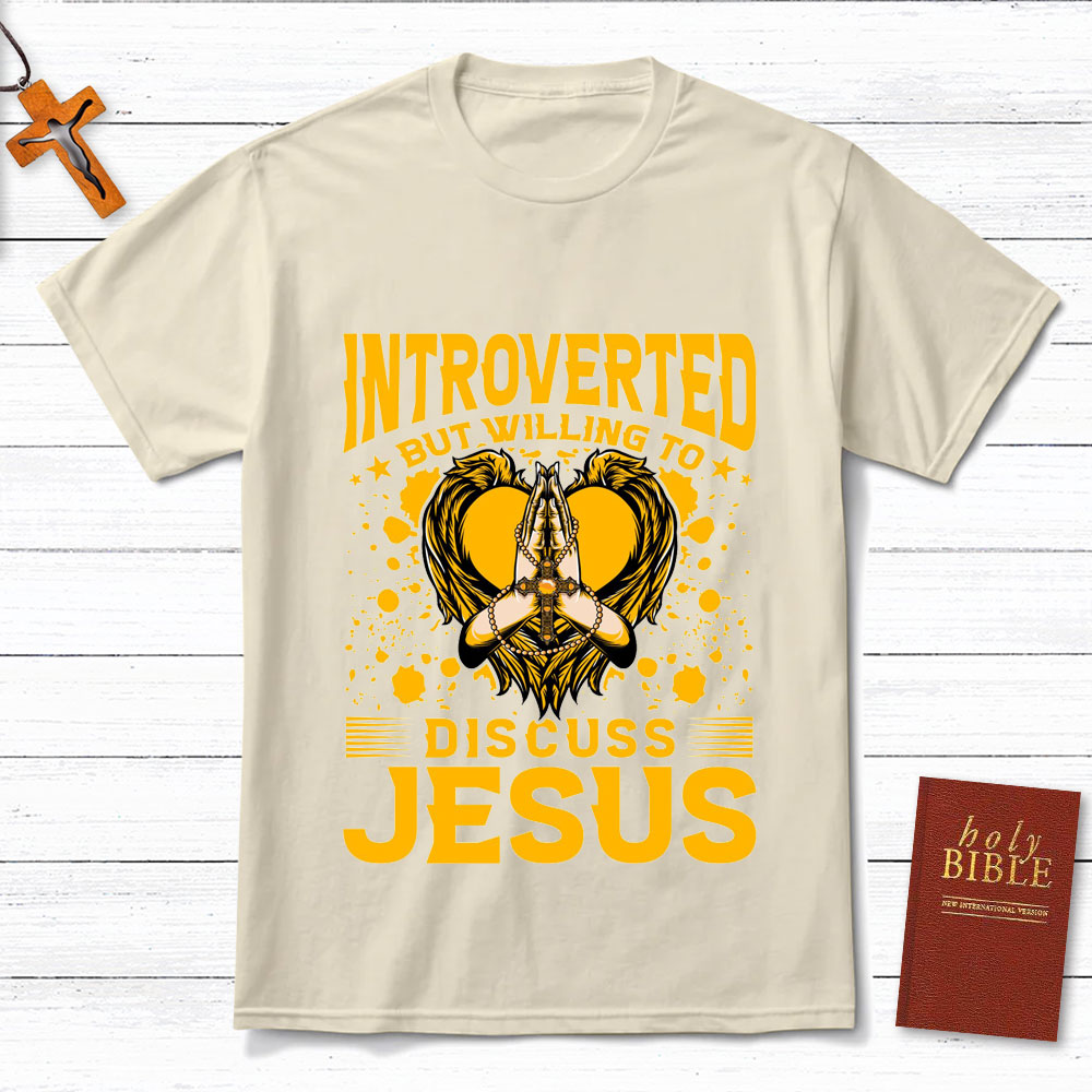 Introverted But Willing To Discuss Jesus Praying Christian T-Shirt