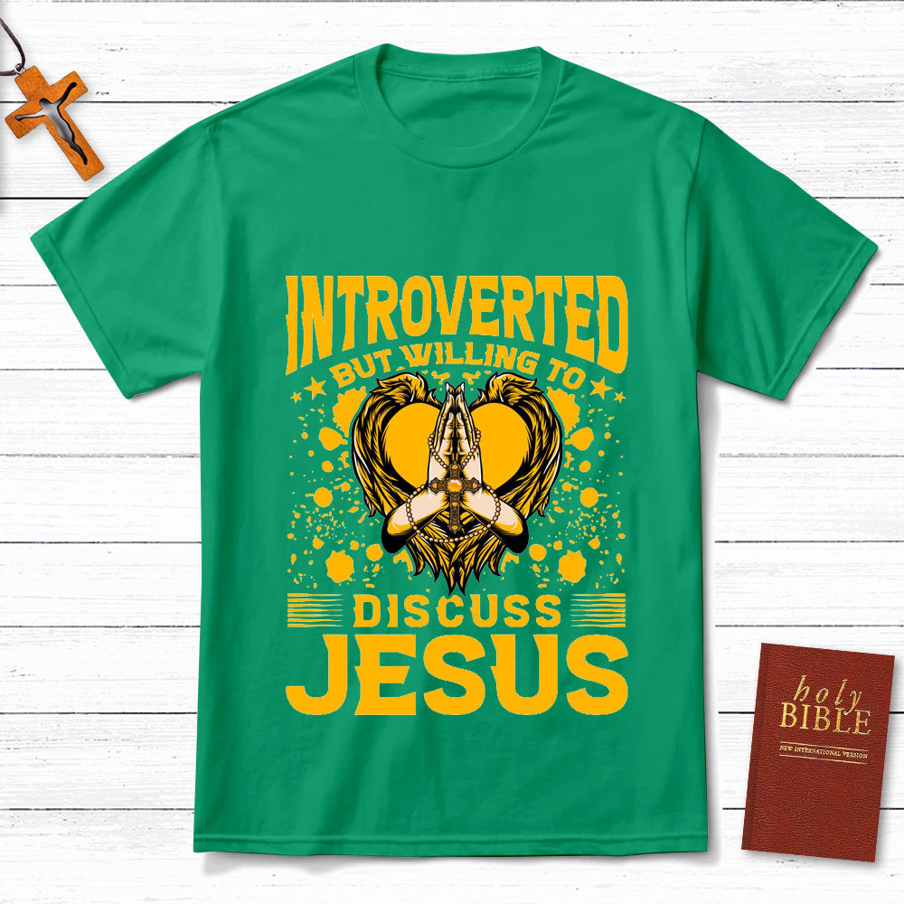 Introverted But Willing To Discuss Jesus Praying Christian T-Shirt