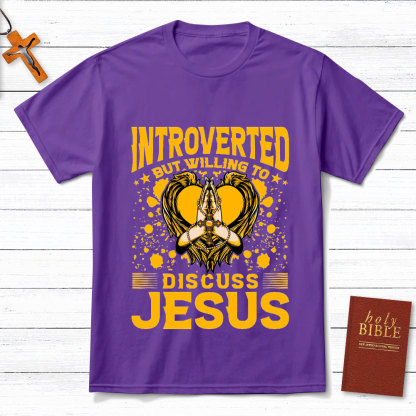 Introverted But Willing To Discuss Jesus Praying Christian T-Shirt