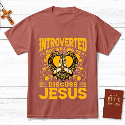 Introverted But Willing To Discuss Jesus Praying Christian T-Shirt