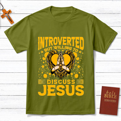 Introverted But Willing To Discuss Jesus Praying Christian T-Shirt