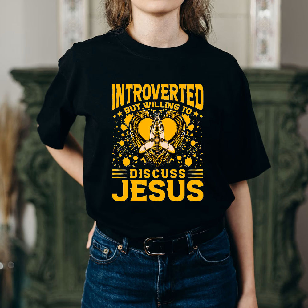 Introverted But Willing To Discuss Jesus Praying Christian T-Shirt