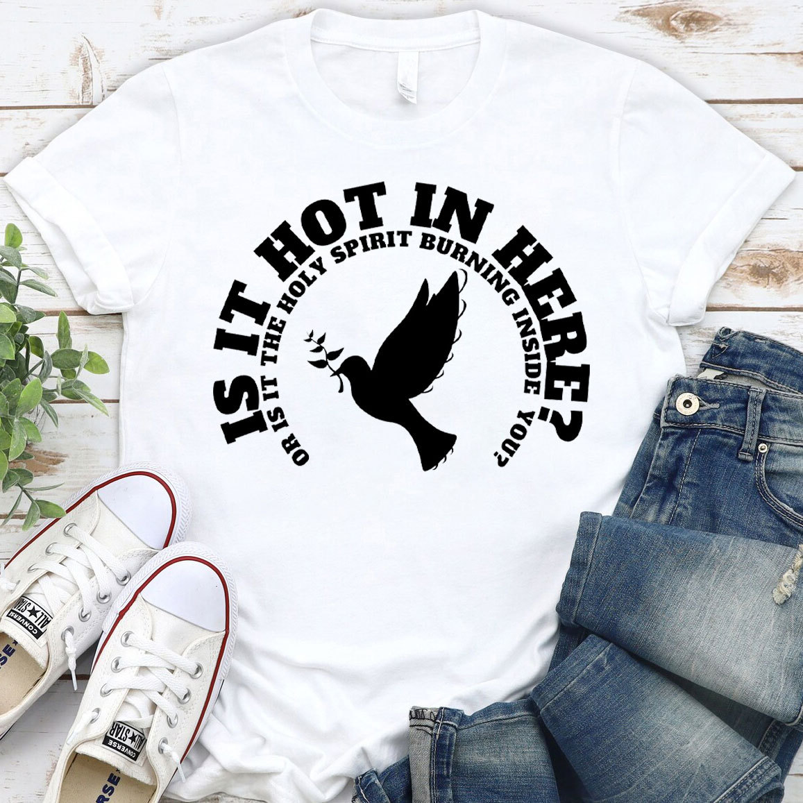 Is It Hot In Hear Or Is It The Holy Spirit Burning Inside You Chrisian T-Shirt
