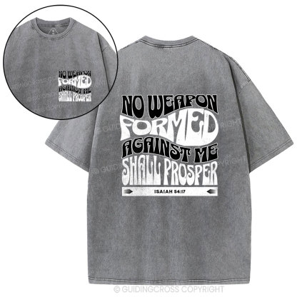 No Weapon Formed Against Me Shall Prosper Christian Washed T-Shirt