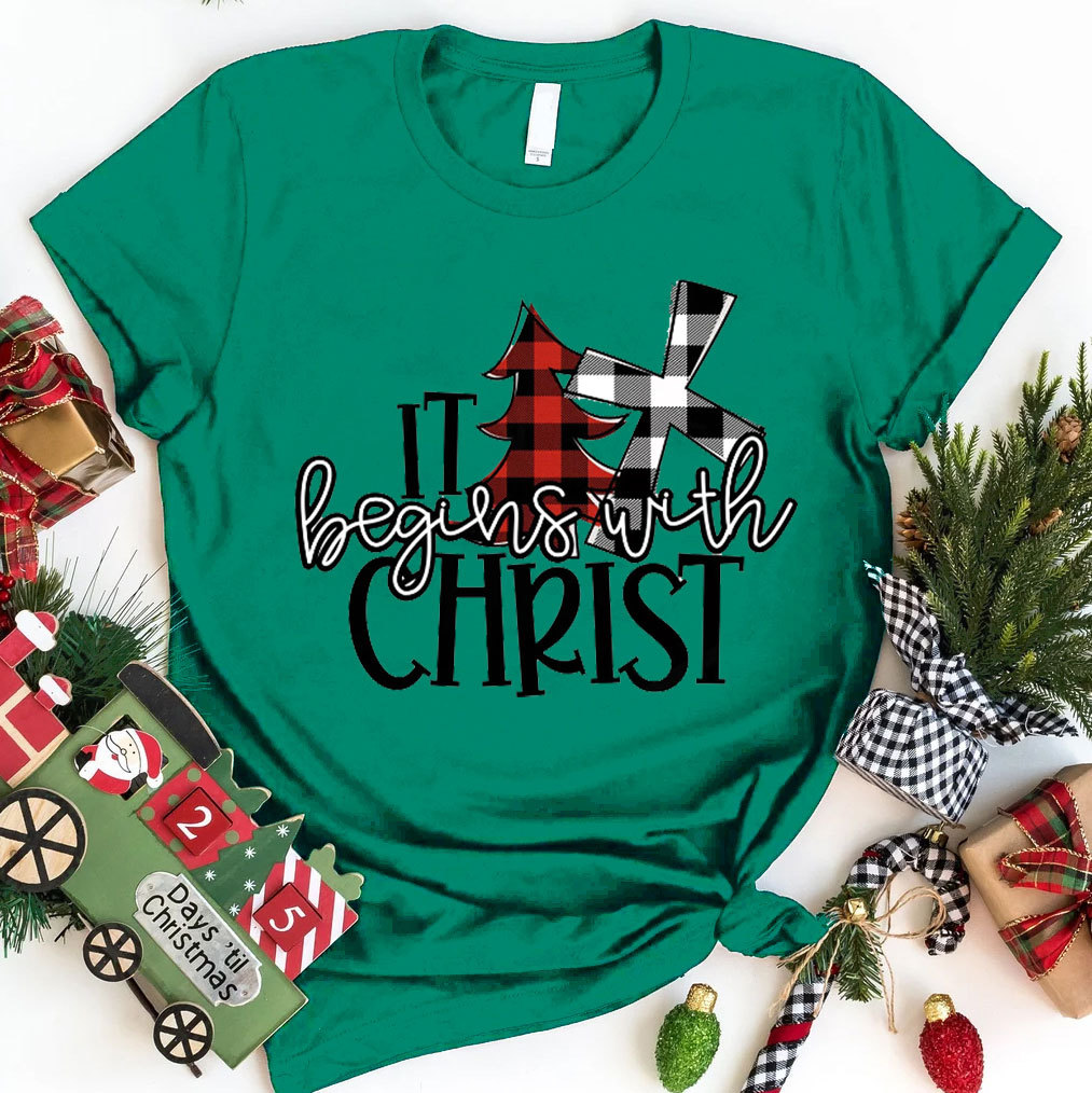 It Begins With Christ Christian T-Shirt