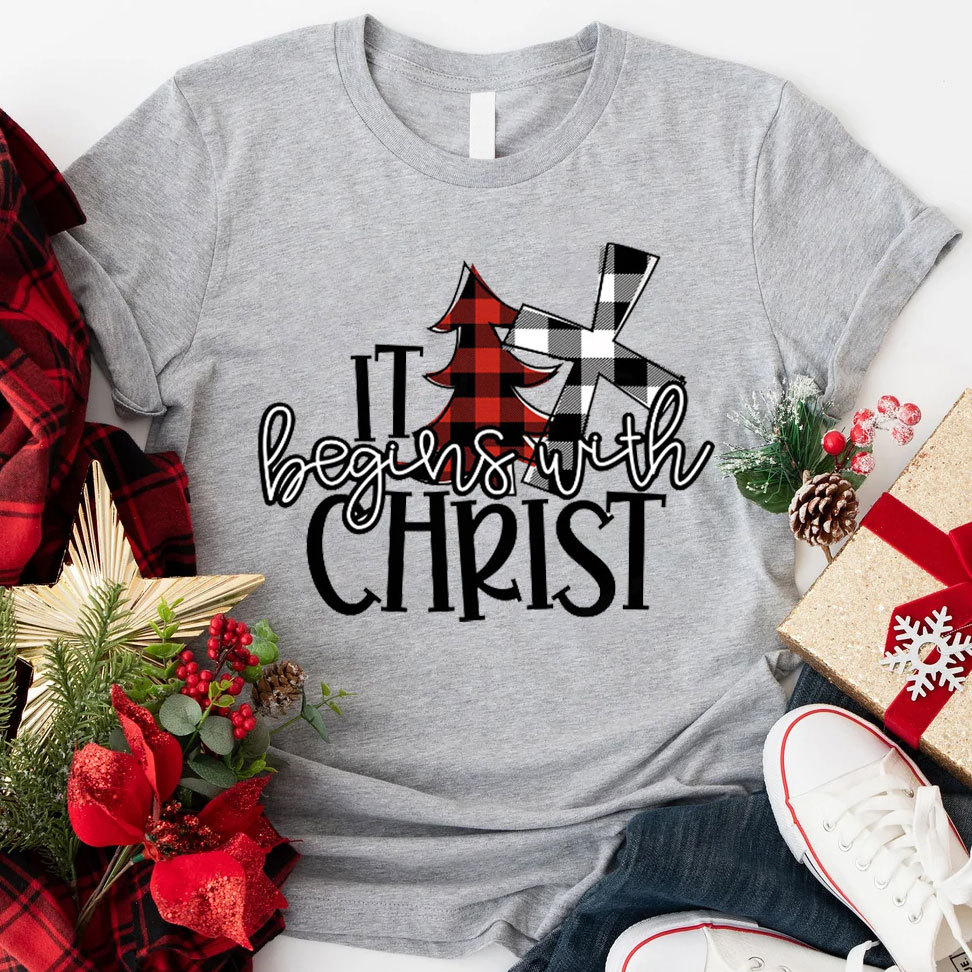 It Begins With Christ Christian T-Shirt
