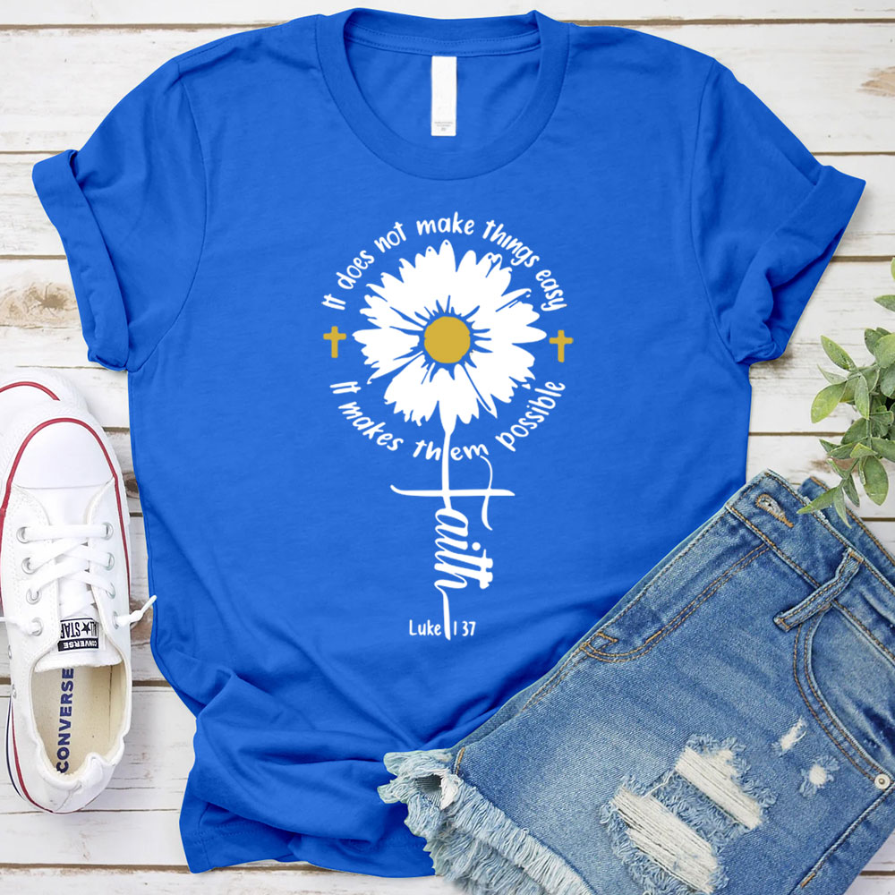 It Does Not Make Things Easy Christian T-Shirt