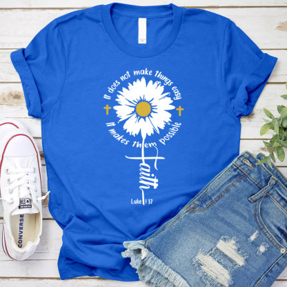 It Does Not Make Things Easy Christian T-Shirt