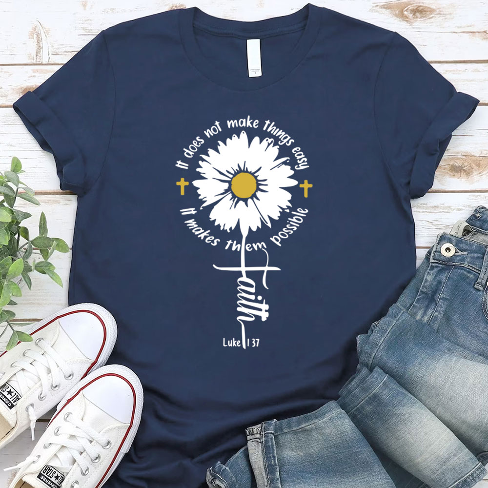 It Does Not Make Things Easy Christian T-Shirt