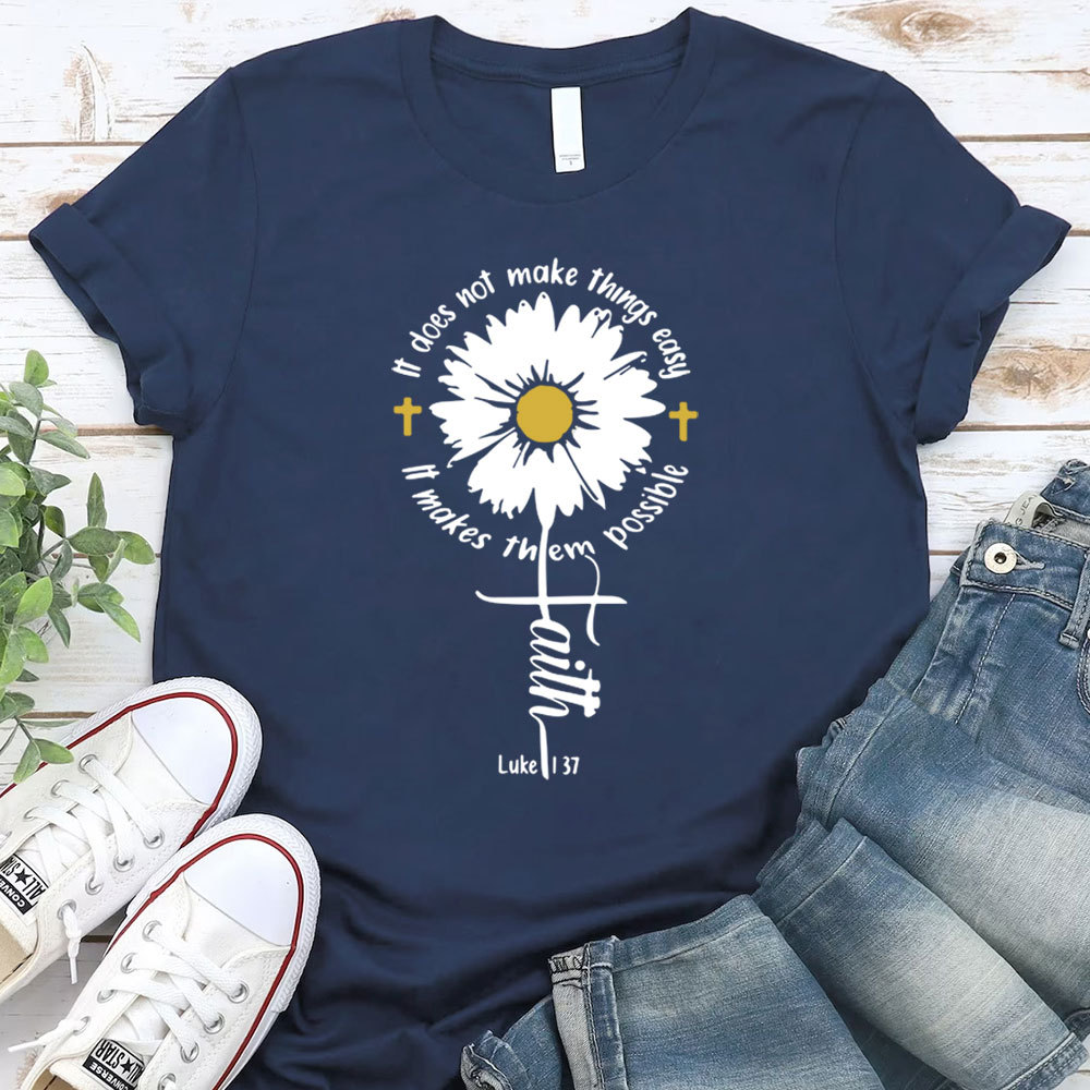 It Does Not Make Things Easy Christian T-Shirt