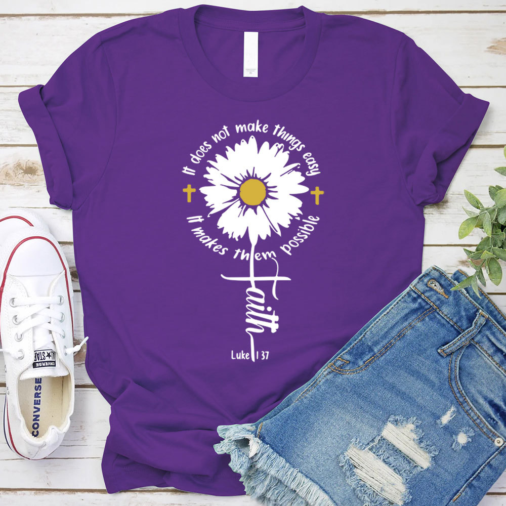 It Does Not Make Things Easy Christian T-Shirt