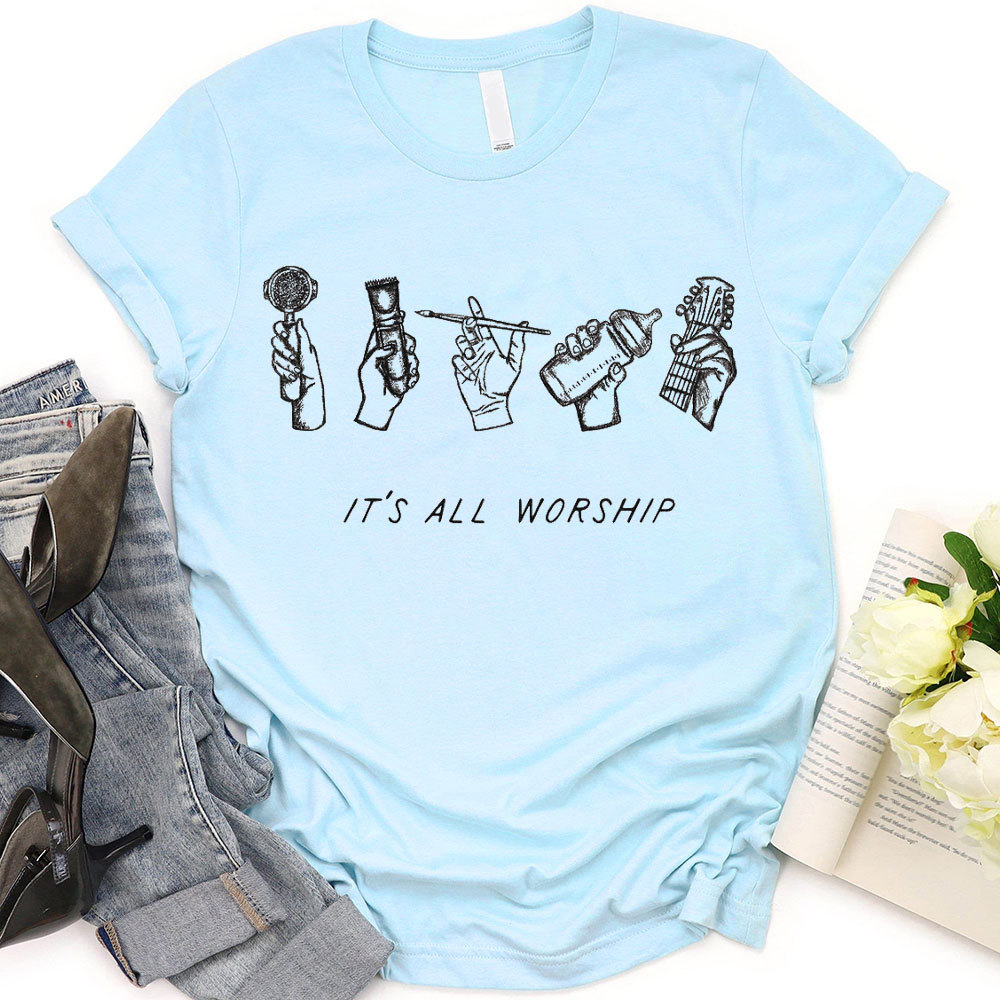 It Is All Worship Christian T-Shirt
