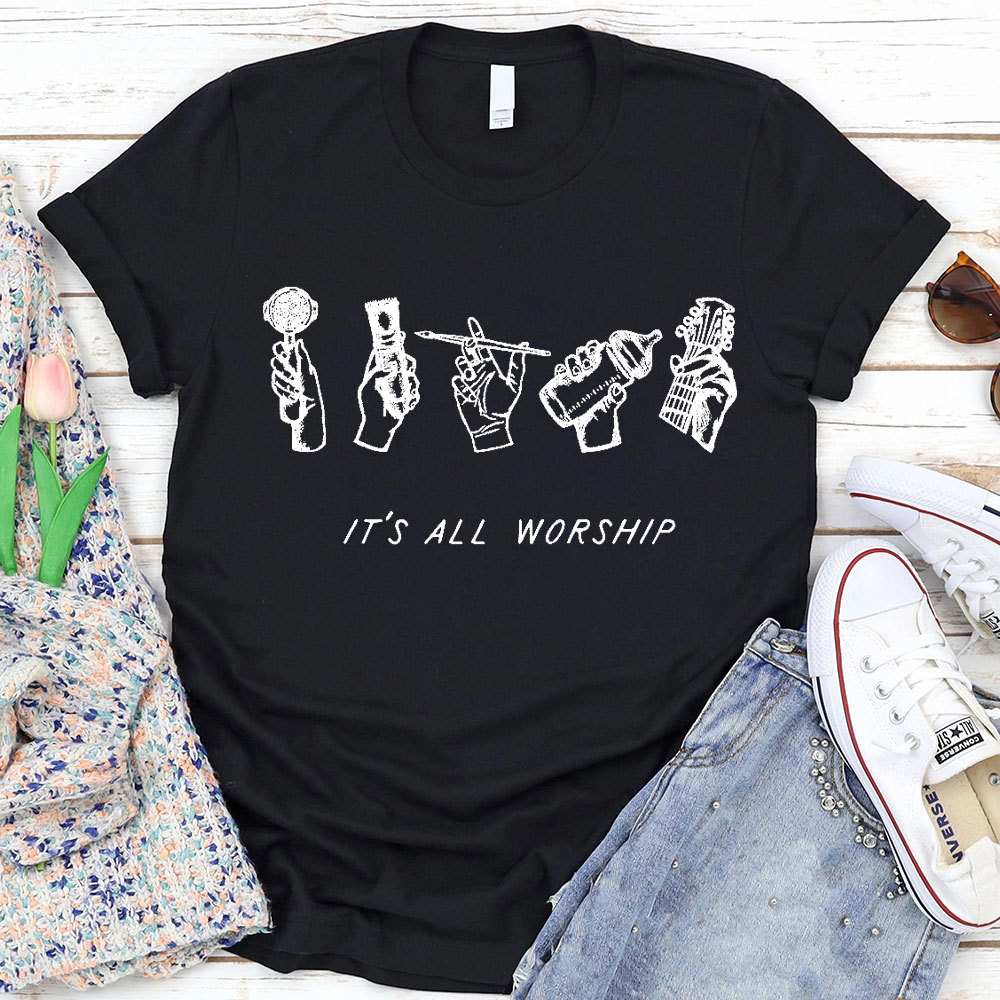 It Is All Worship Christian T-Shirt