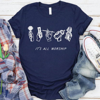 It Is All Worship Christian T-Shirt