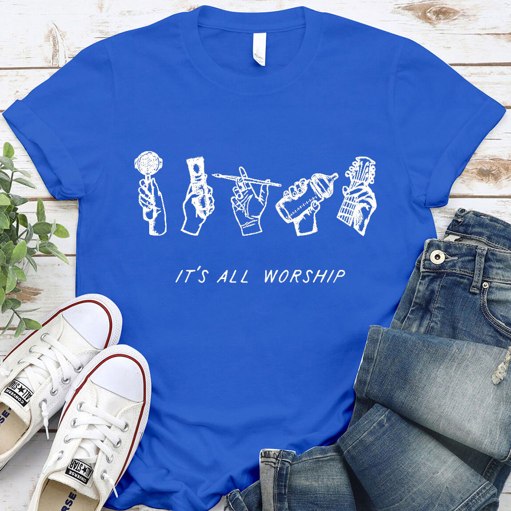 It Is All Worship Christian T-Shirt