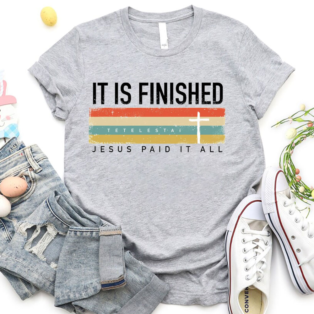 It Is Finished Christian T-Shirt