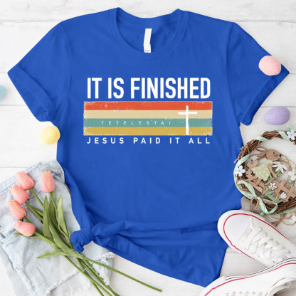It Is Finished Christian T-Shirt