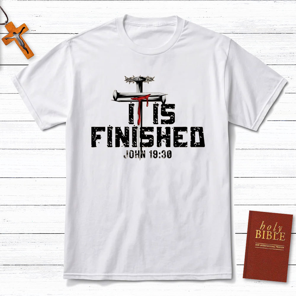 It Is Finished Christian T-Shirt