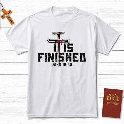 It Is Finished Christian T-Shirt