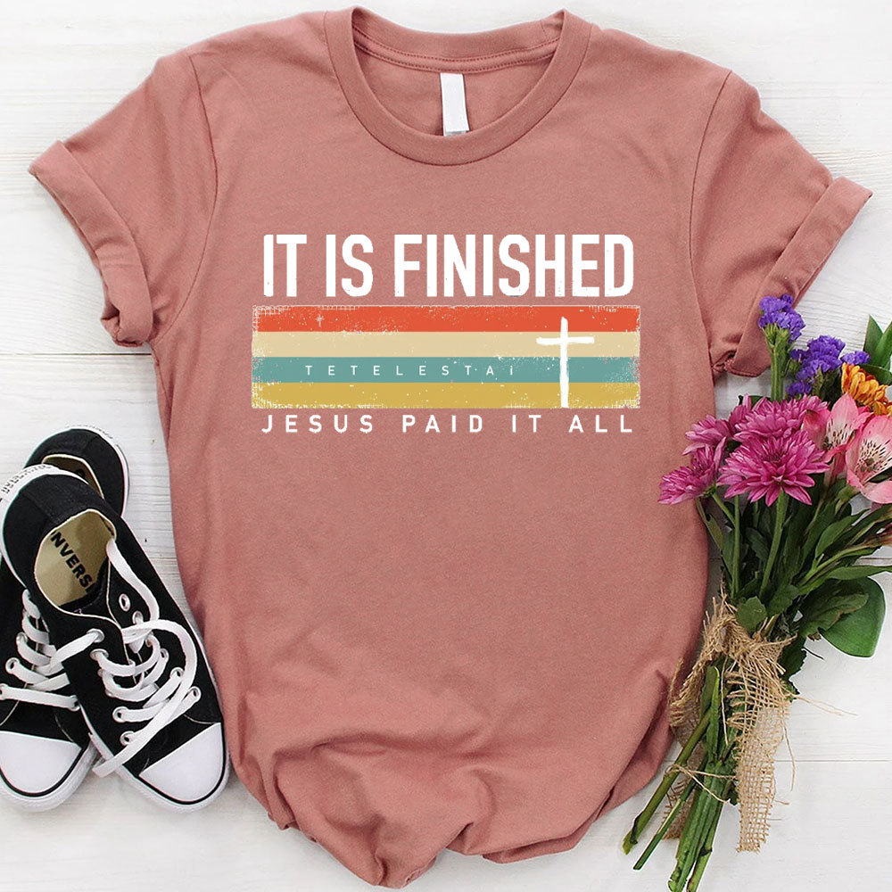 It Is Finished Christian T-Shirt