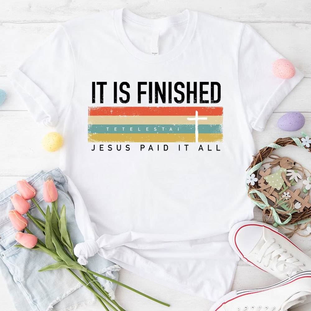 It Is Finished Christian T-Shirt