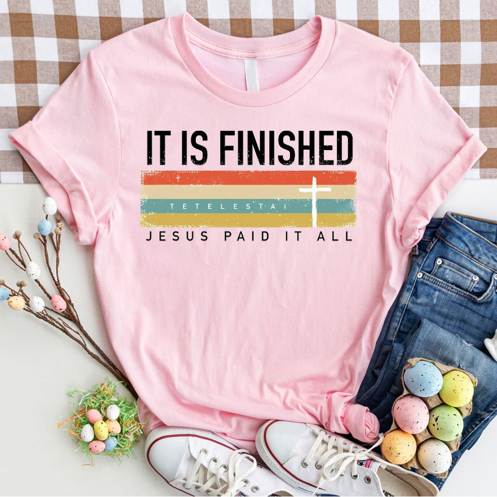It Is Finished Christian T-Shirt