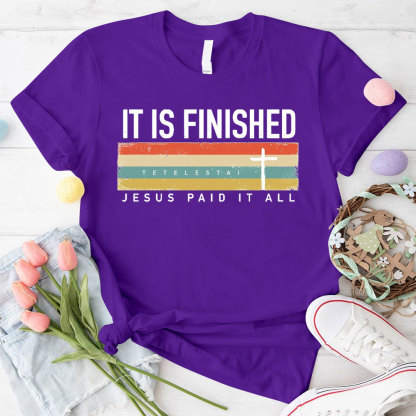 It Is Finished Christian T-Shirt