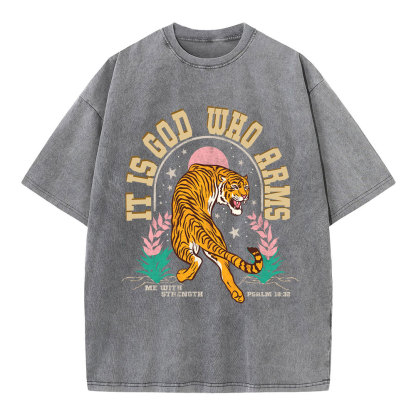 It Is God Who Arms Me With Strength Tiger Christian Washed T-Shirt