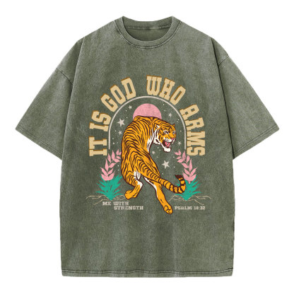 It Is God Who Arms Me With Strength Tiger Christian Washed T-Shirt