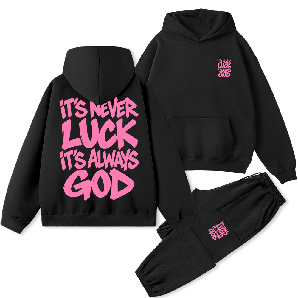 It Is Never Luck Is Always God Christian Premium Fleece Hoodie Set