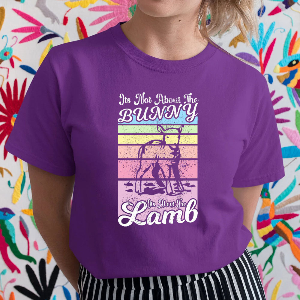 It Is Not About The Bunny It Is About The Lamb Christian T-Shirt