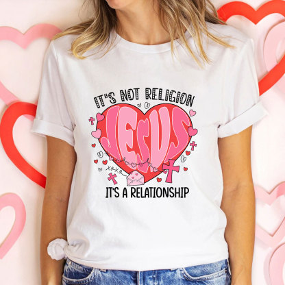 It Is Not Religion Christian T-Shirt