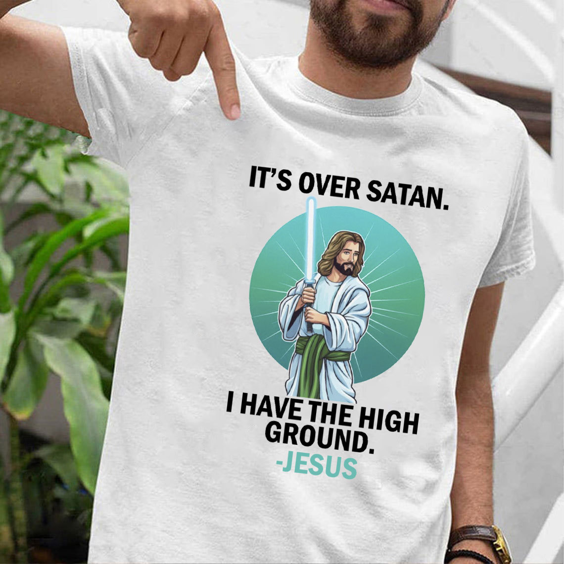 It Is Over I Have High Ground Christian T-Shirt