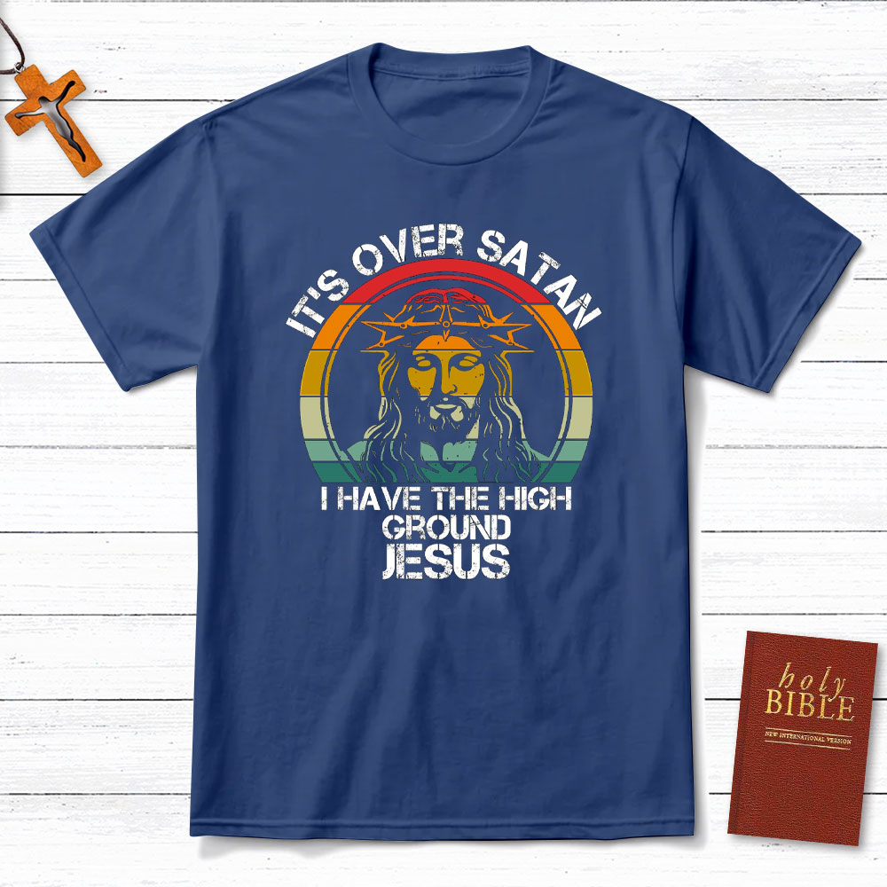 It Is Over Satan Christian T-Shirt