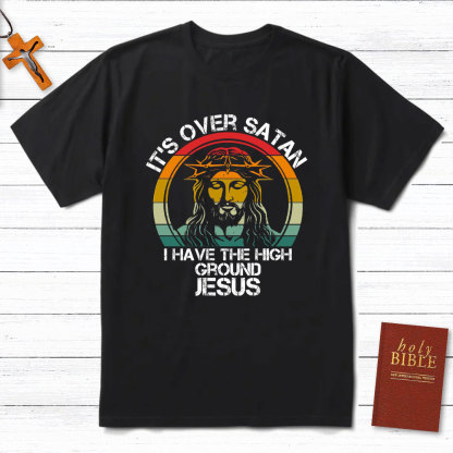It Is Over Satan Christian T-Shirt