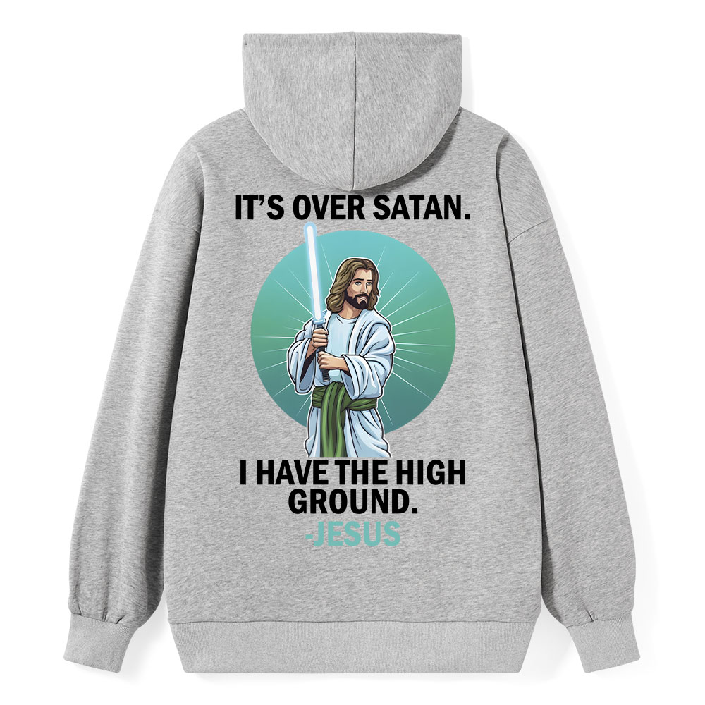 It Is Over Satan I Have The High Ground Christian Hoodie Sale - GuidingCross
