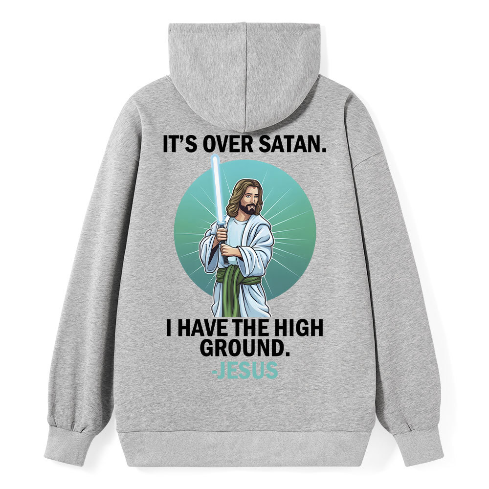 It Is Over Satan I Have The High Ground Christian Hoodie Sale - GuidingCross