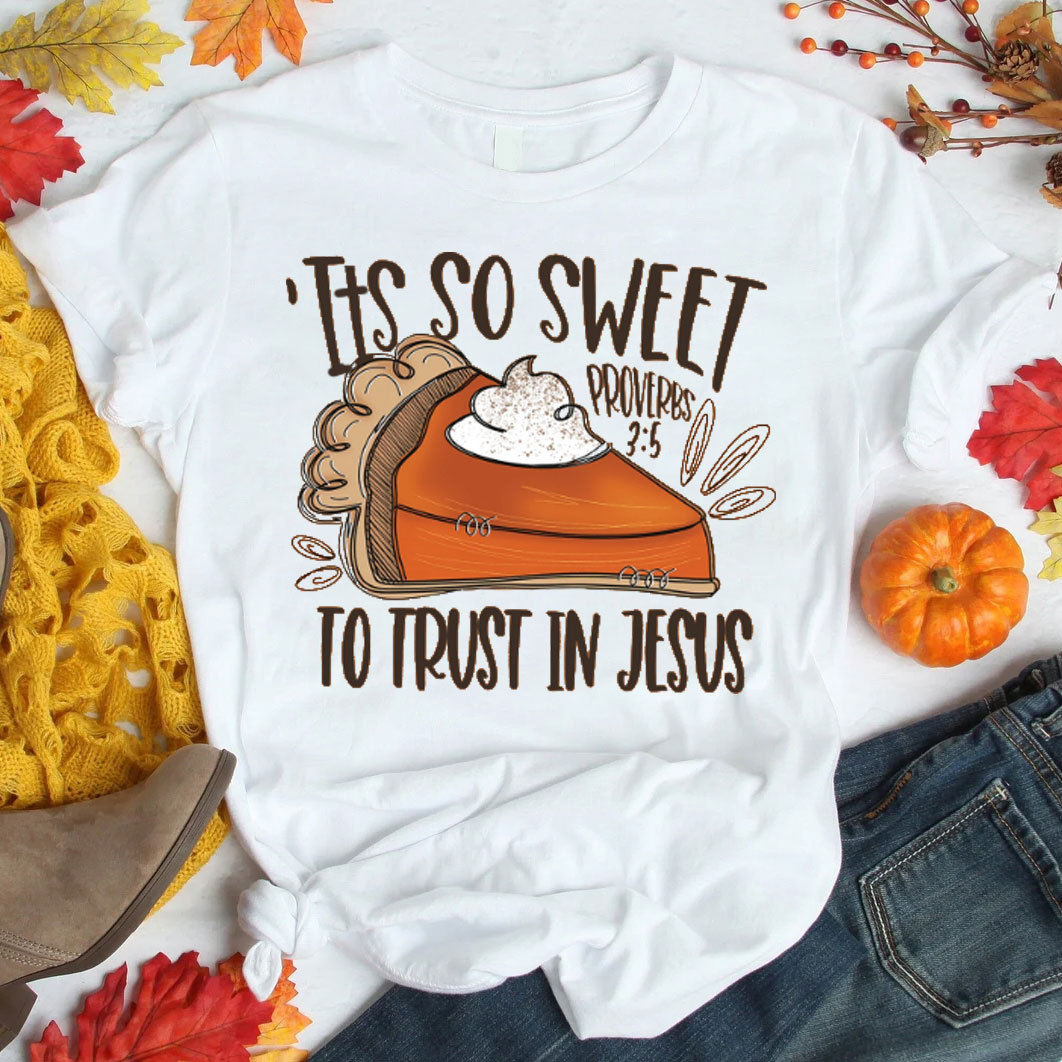 It Is So Sweet To Trust In Jesus Christian T-Shirt
