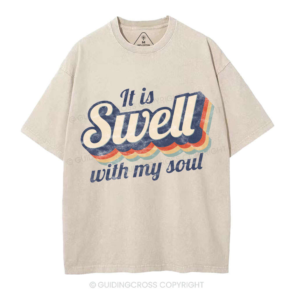 It Is Swell With My Soul Christian Washed T-Shirt