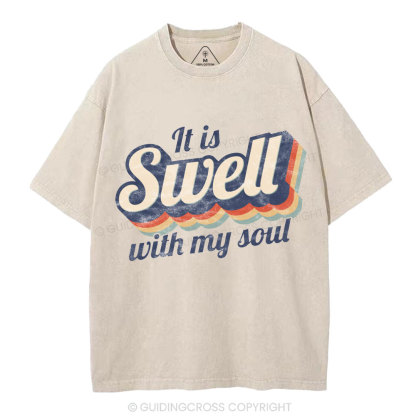 It Is Swell With My Soul Christian Washed T-Shirt