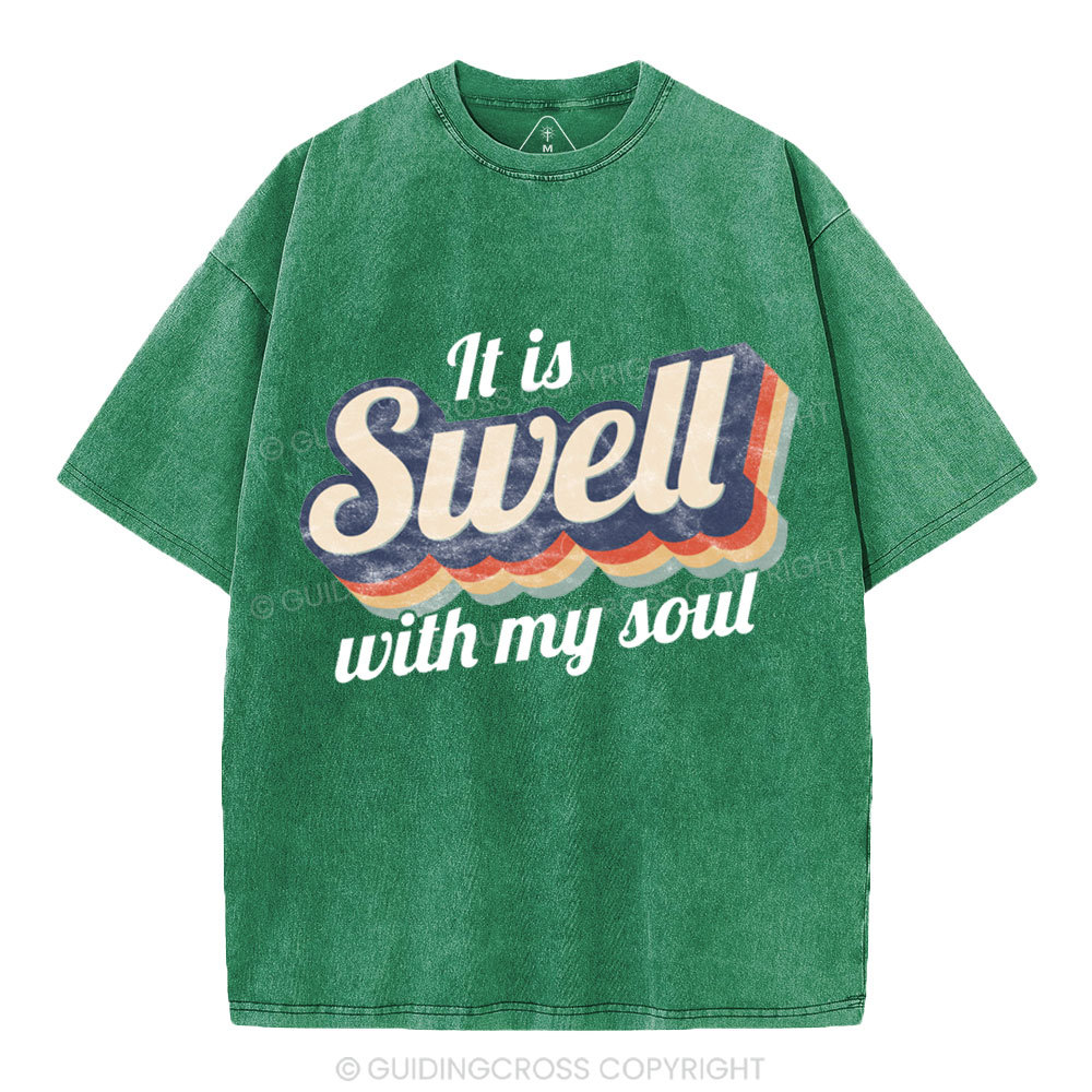 It Is Swell With My Soul Christian Washed T-Shirt