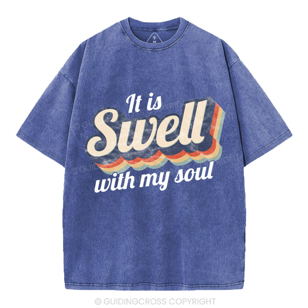 It Is Swell With My Soul Christian Washed T-Shirt
