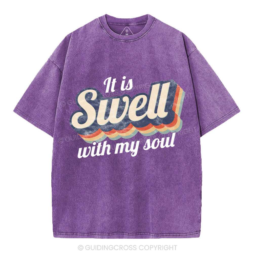 It Is Swell With My Soul Christian Washed T-Shirt