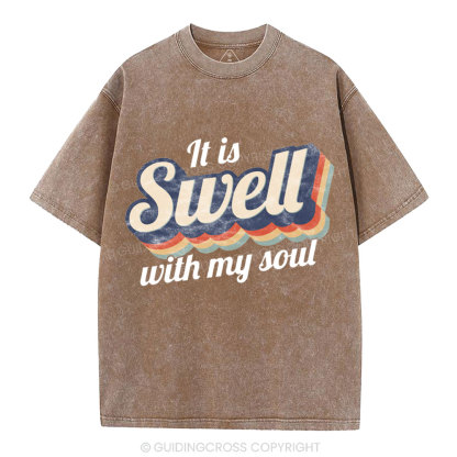 It Is Swell With My Soul Christian Washed T-Shirt
