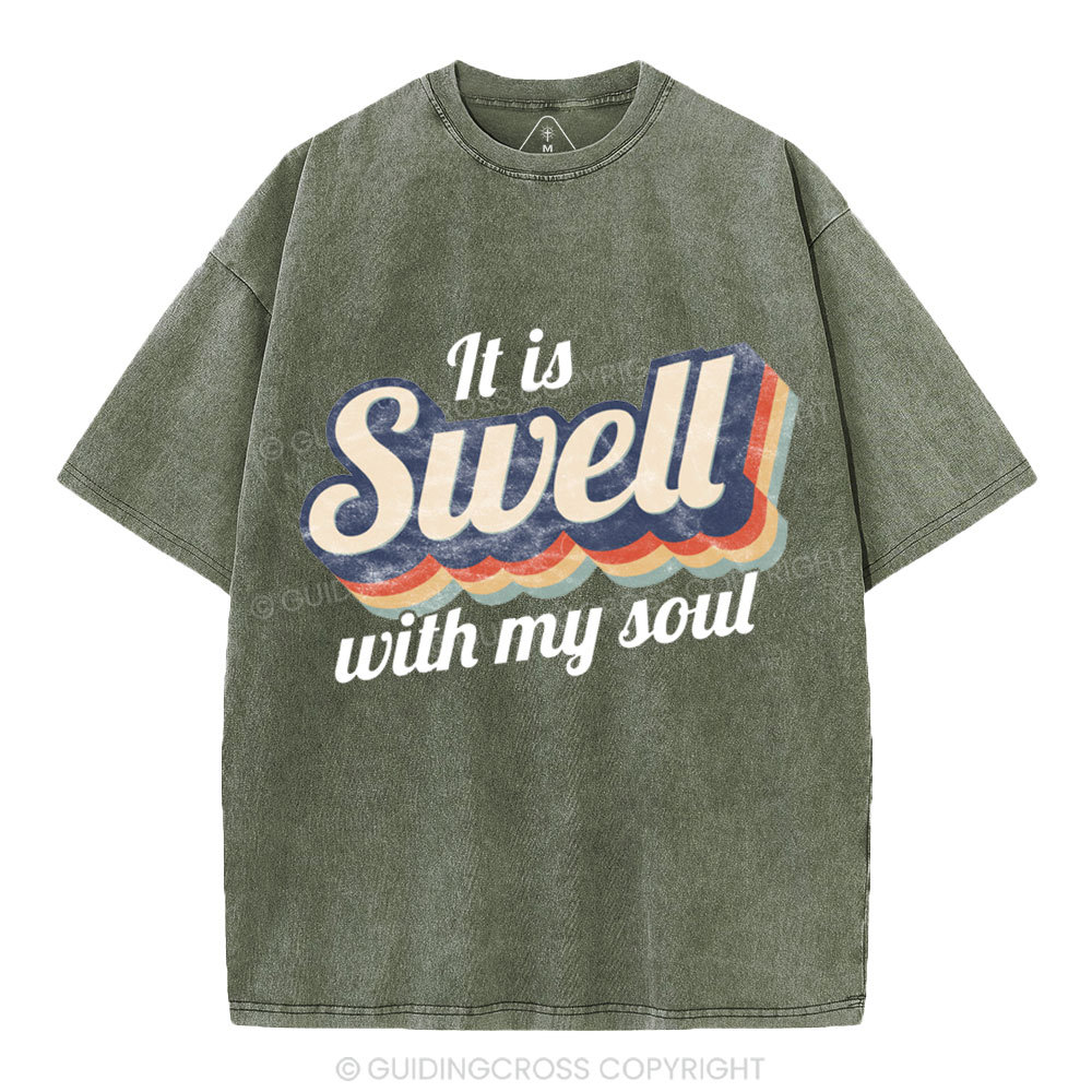 It Is Swell With My Soul Christian Washed T-Shirt