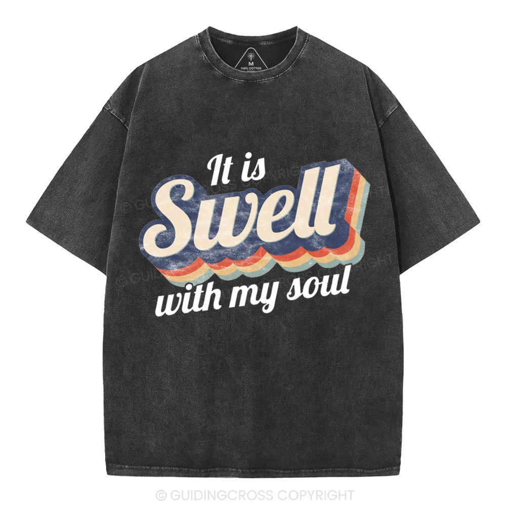 It Is Swell With My Soul Christian Washed T-Shirt